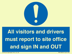 All visitors and drivers must report to site office and sign IN and OUT